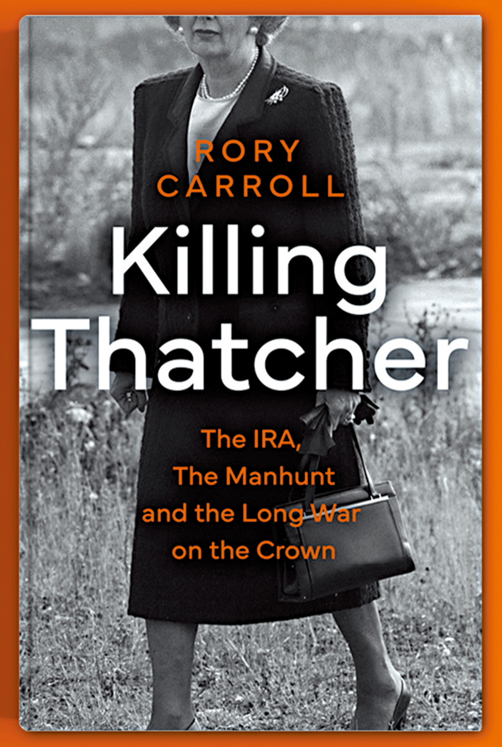 　　圖：英國媒體人羅里．卡羅爾著《刺殺撒切爾：愛爾蘭共和軍、追捕行動和對英王室的長期戰爭》。